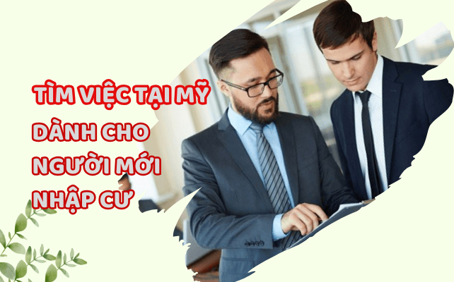 Tìm việc tại Mỹ dành cho người mới nhập cư