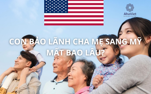 Con bảo lãnh cha mẹ sang Mỹ