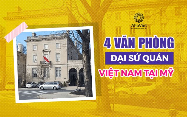 4 VĂN PHÒNG ĐẠI SỨ QUÁN VIỆT NAM TẠI MỸ