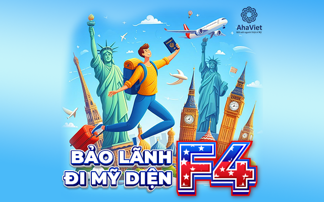 BẢO LÃNH ĐI MỸ DIỆN F4