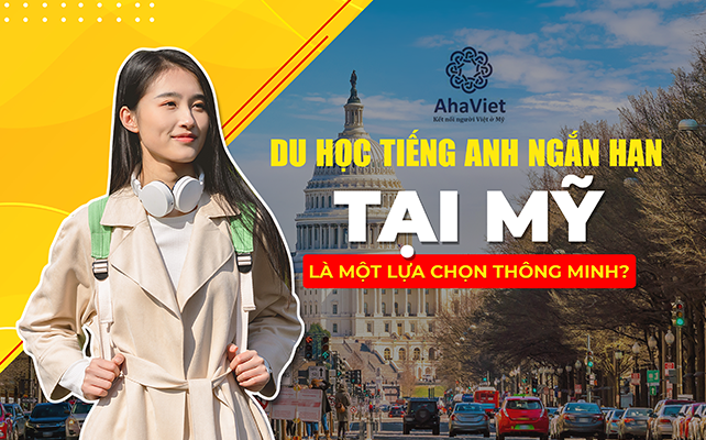 DU HỌC TIẾNG ANH NGẮN HẠN TẠI MỸ – LÀ MỘT LỰA CHỌN THÔNG MINH?