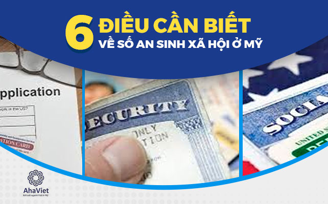 6 ĐIỀU CẦN BIẾT VỀ SỐ AN SINH XÃ HỘI Ở MỸ