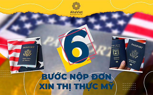 6 BƯỚC NỘP ĐƠN XIN THỊ THỰC MỸ