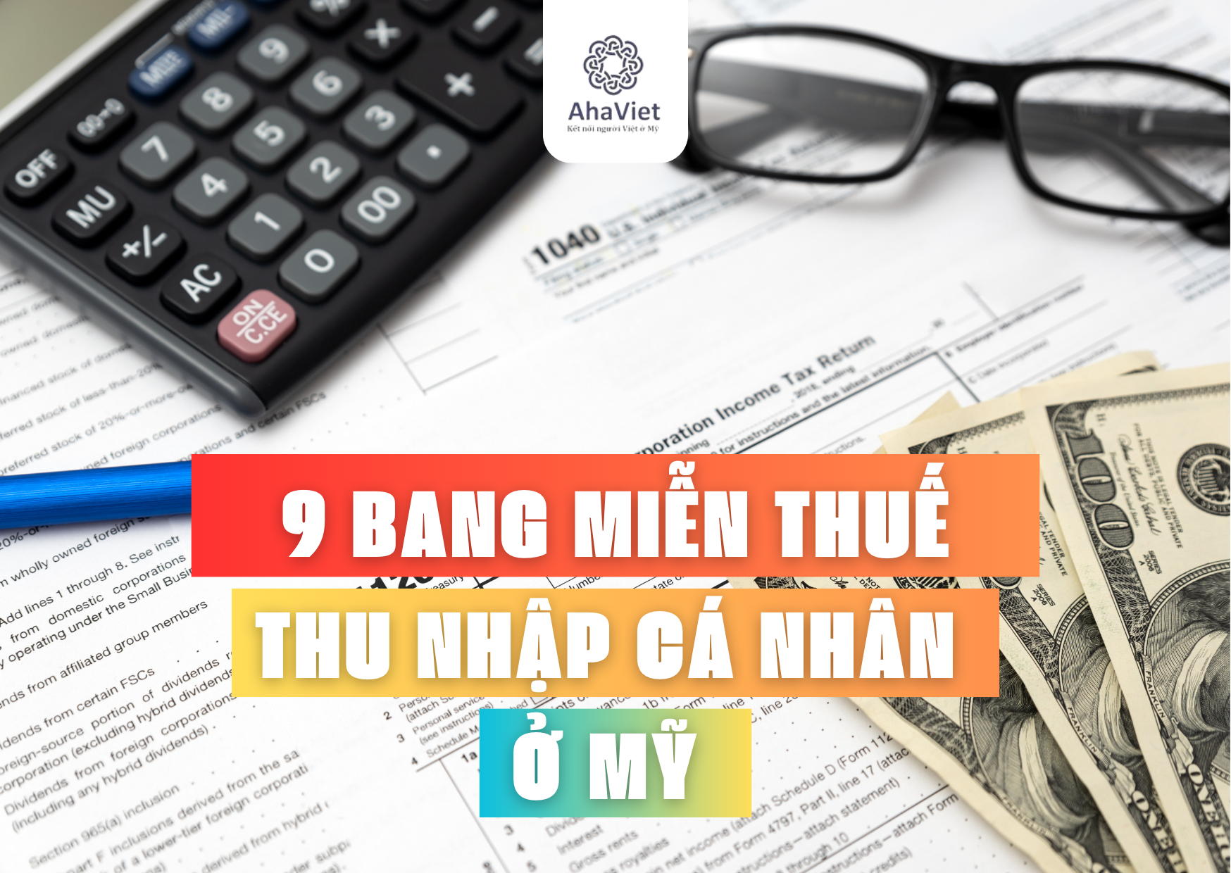 CÁC BANG MIỄN THUẾ THU NHẬP CÁ NHÂN Ở MỸ – ĐIỂM QUA 9 BANG