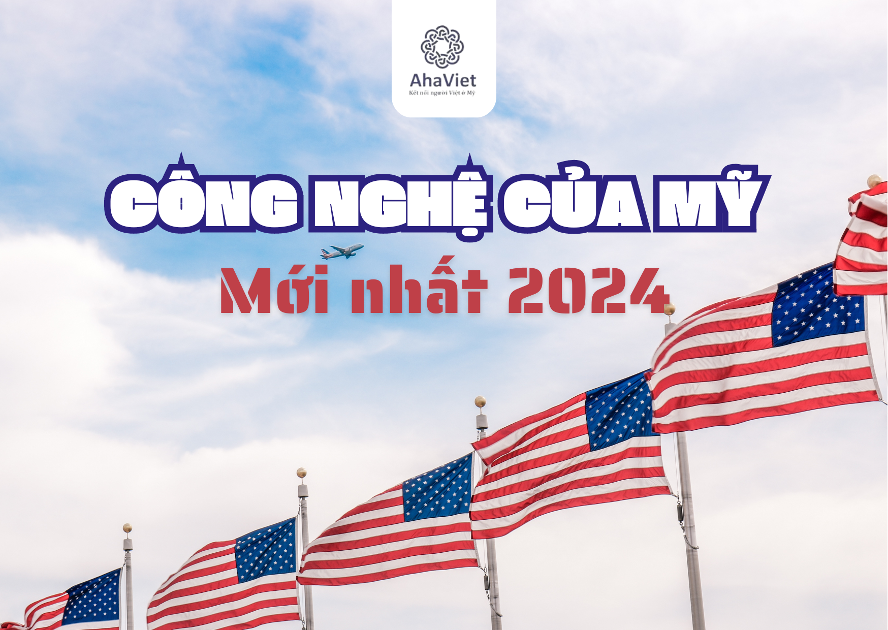 CÔNG NGHỆ CỦA MỸ MỚI NHẤT 2024