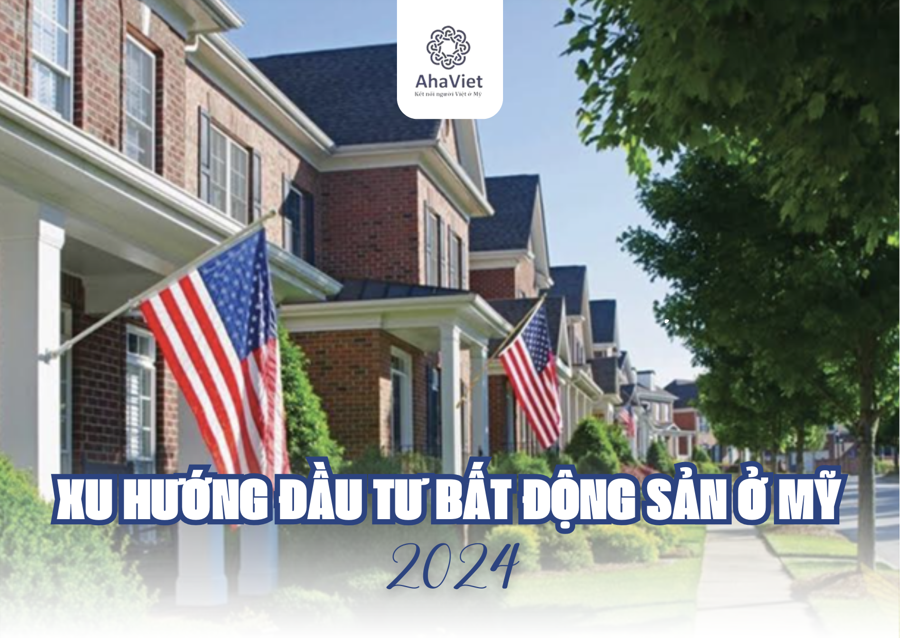 XU HƯỚNG ĐẦU TƯ BẤT ĐỘNG SẢN Ở MỸ NĂM 2024