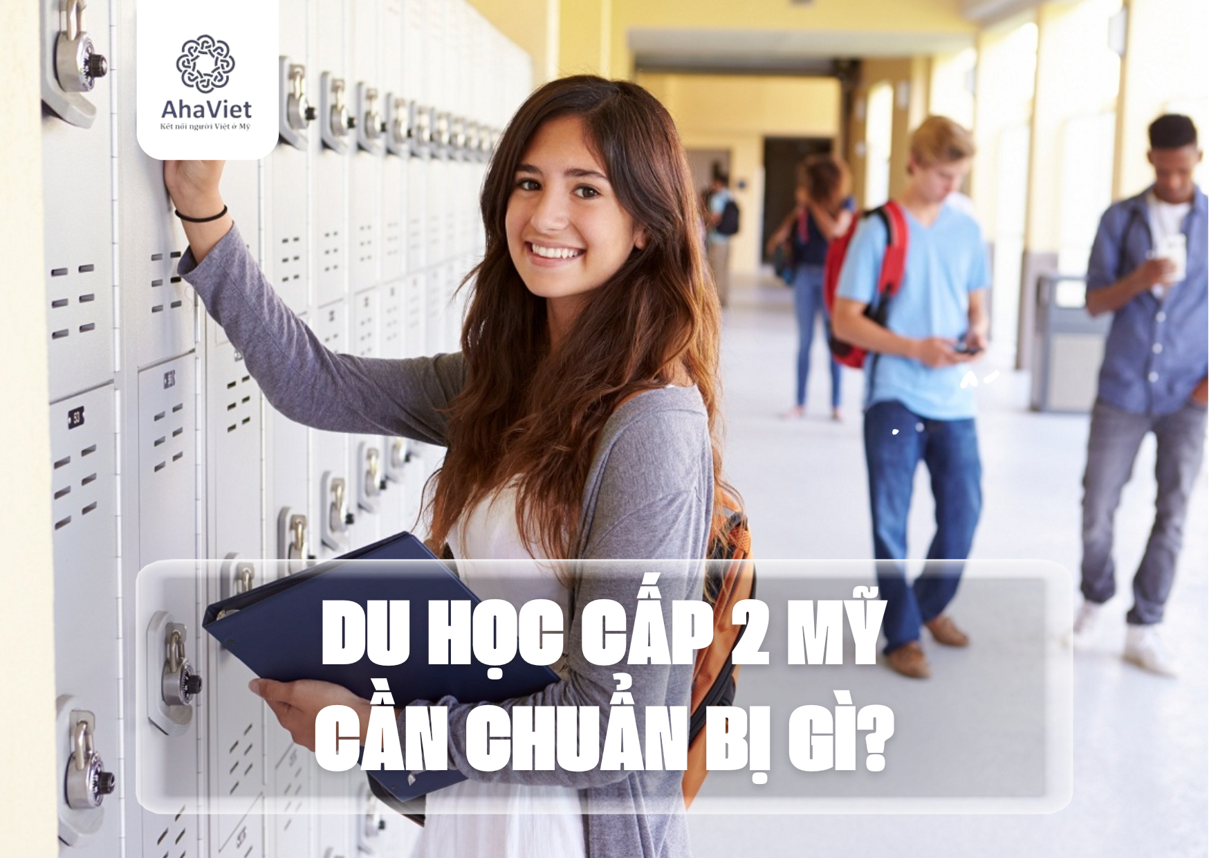 DU HỌC MỸ CẤP 2 CẦN CHUẨN BỊ GÌ?