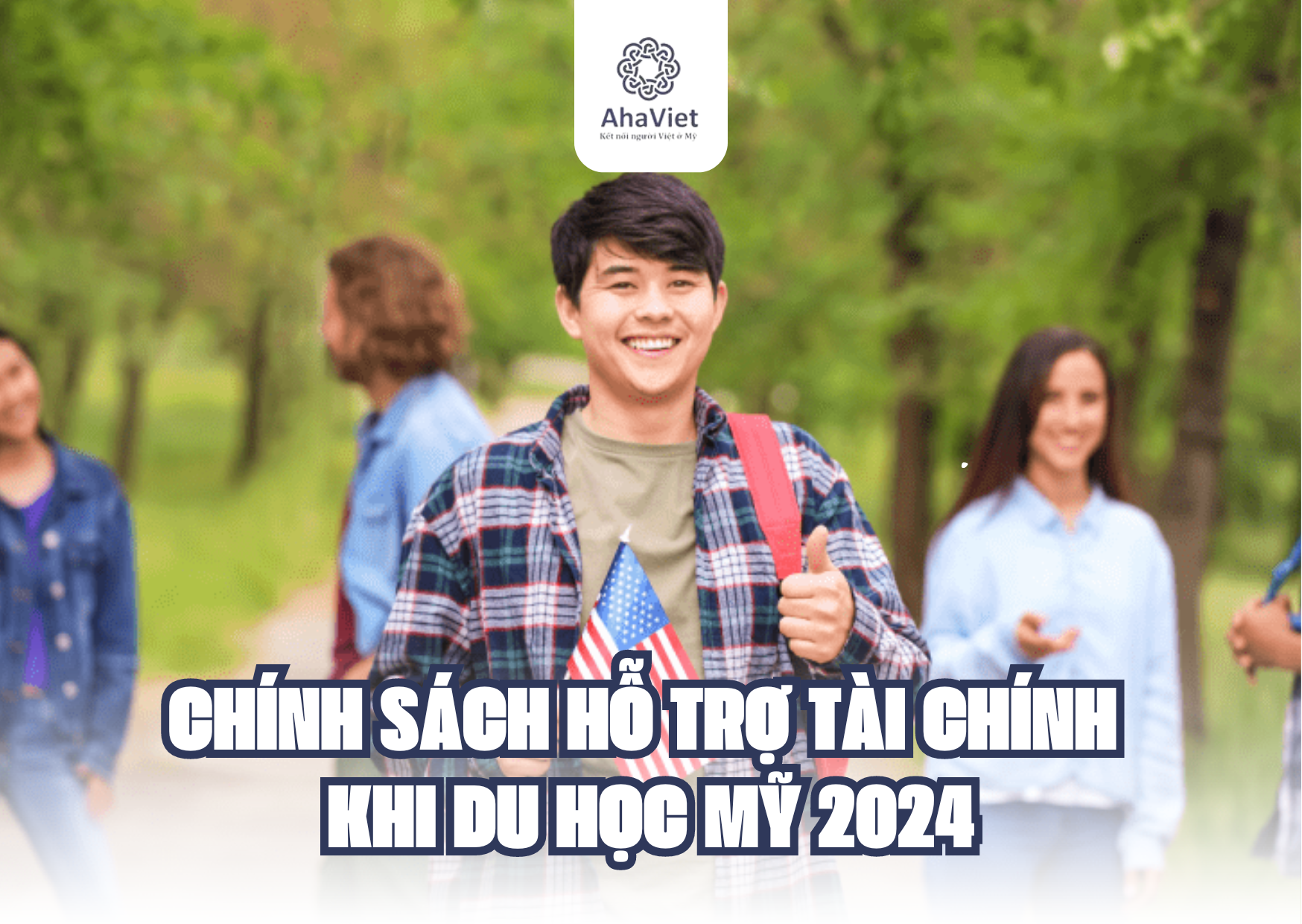 CHÍNH SÁCH HỖ TRỢ TÀI CHÍNH KHI DU HỌC MỸ 2024