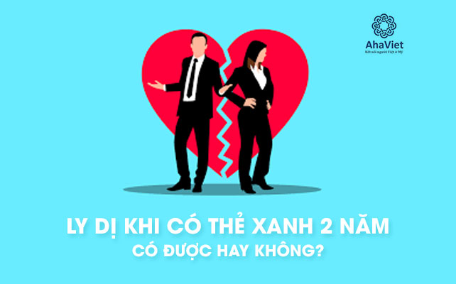 LY DỊ KHI CÓ THẺ XANH 2 NĂM CÓ ĐƯỢC HAY KHÔNG?