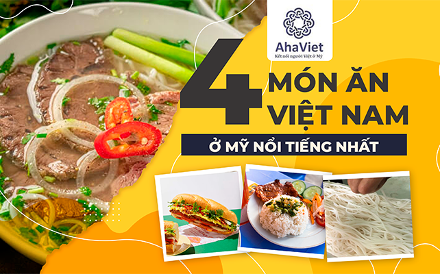 4 MÓN ĂN VIỆT NAM Ở MỸ NỔI TIẾNG NHẤT