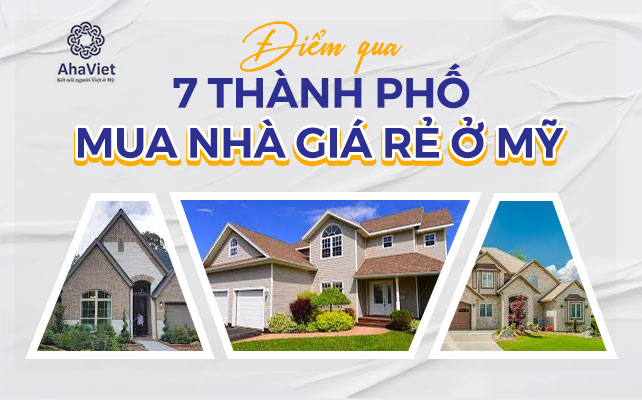 ĐIỂM QUA 7 THÀNH PHỐ MUA NHÀ GIÁ RẺ Ở MỸ