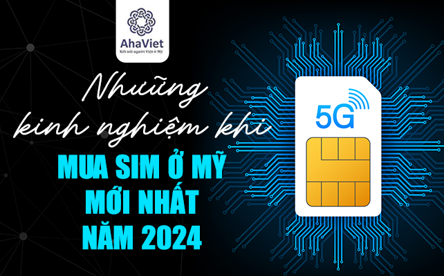 NHỮNG KINH NGHIỆM KHI MUA SIM Ở MỸ –  MỚI NHẤT NĂM 2024