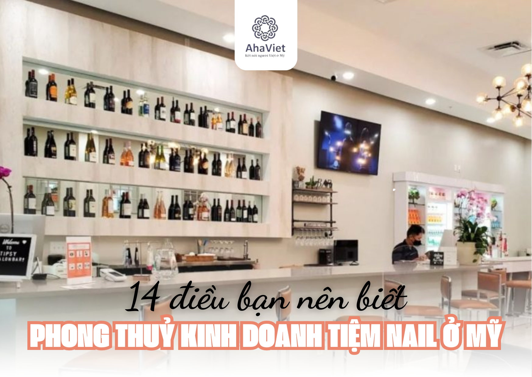 14 ĐIỀU BẠN NÊN BIẾT VỀ PHONG THUỶ KINH DOANH TIỆM NAIL Ở MỸ