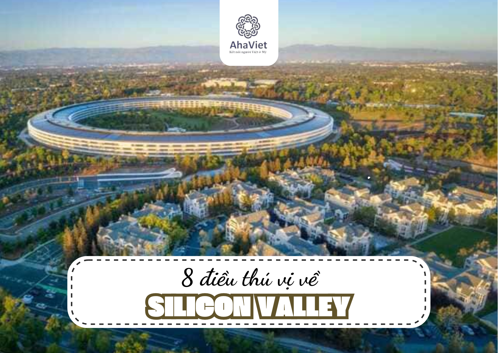 8 ĐIỀU THÚ VỊ VỀ SILICON VALLEY