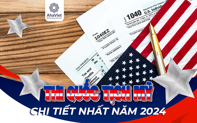 THI QUỐC TỊCH MỸ – CHI TIẾT NHẤT NĂM 2024