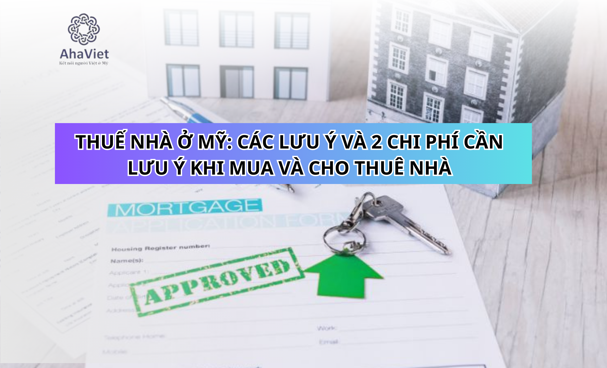 Thuế nhà ở Mỹ: Các lưu ý và 2 chi phí cần lưu ý khi mua và cho thuê nhà