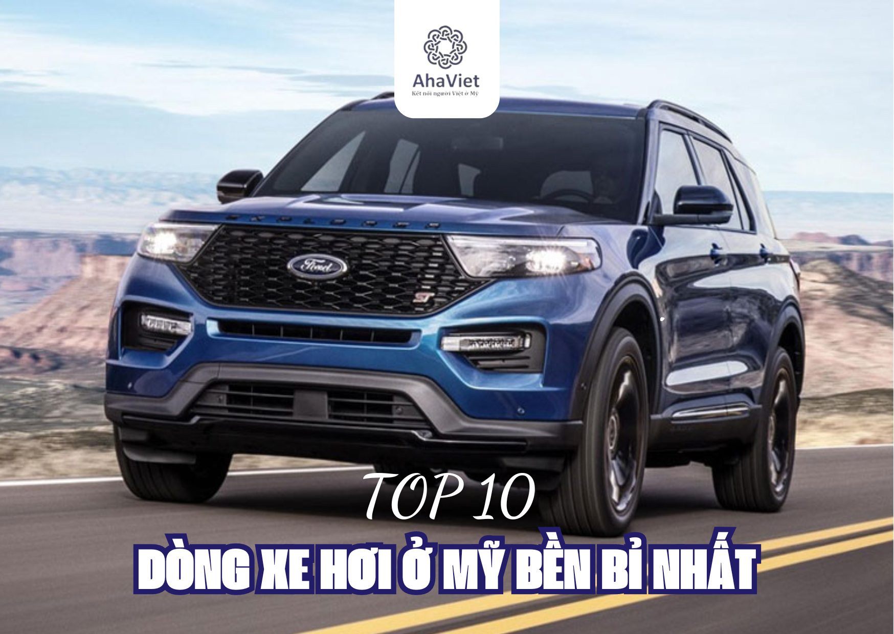 TOP 10 DÒNG XE HƠI Ở MỸ BỀN BỈ NHẤT