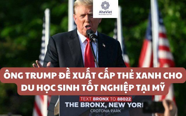 ÔNG TRUMP ĐỀ XUẤT CẤP THẺ XANH CHO DU HỌC SINH TỐT NGHIỆP TẠI MỸ NGÀY 20/5