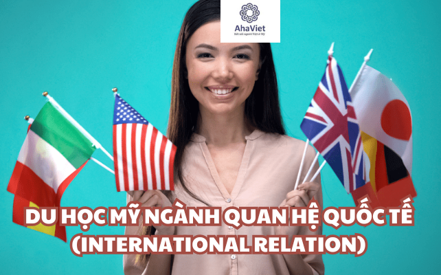 du học mỹ ngành quan hệ quốc tế