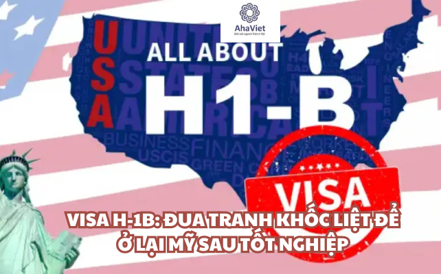 VISA H-1B: ĐUA TRANH KHỐC LIỆT ĐỂ Ở LẠI MỸ SAU TỐT NGHIỆP