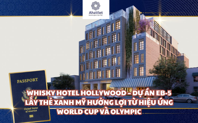 Whisky Hotel Hollywood – Dự án EB-5 lấy thẻ xanh Mỹ hưởng lợi từ hiệu ứng World Cup và Olympic