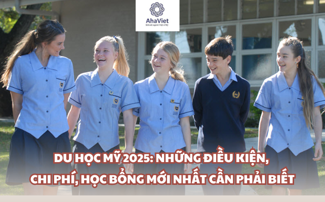 Du học Mỹ 2025: Những điều kiện, chi phí, học bổng MỚI NHẤT cần phải biết