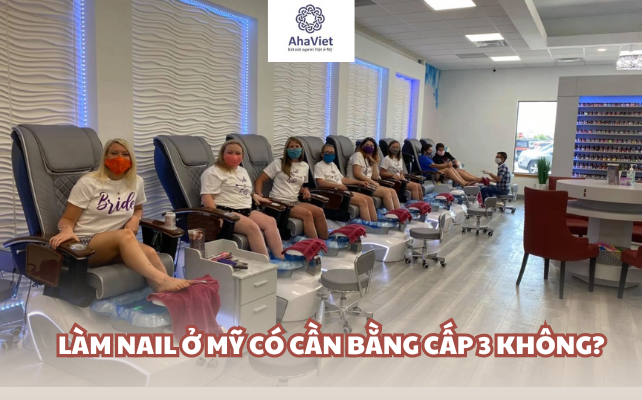 Làm Nail Ở Mỹ Có Cần Bằng Cấp 3 Không?