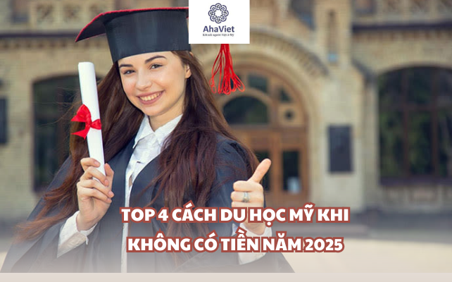 Top 4 cách du học Mỹ khi không có tiền năm 2025