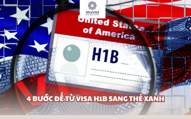 4 Bước Để Từ Visa H1B sang Thẻ Xanh