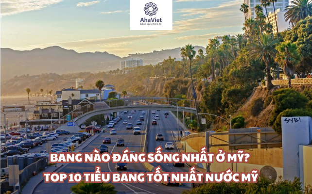 Bang nào đáng sống nhất ở Mỹ? Top 10 tiểu bang tốt nhất nước Mỹ