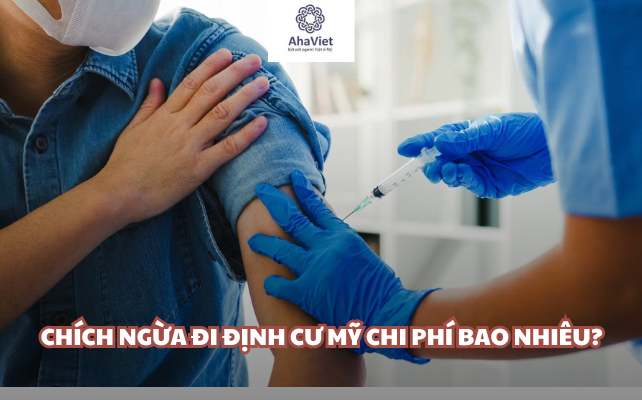 Chích ngừa đi định cư Mỹ chi phí bao nhiêu?