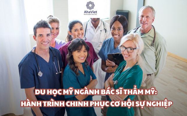 Du học Mỹ ngành bác sĩ thẩm mỹ: Hành trình chinh phục cơ hội sự nghiệp