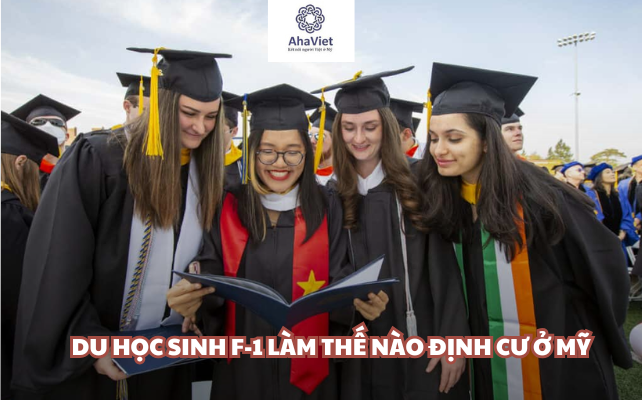 DU HỌC SINH F-1 LÀM THẾ NÀO ĐỊNH CƯ Ở MỸ