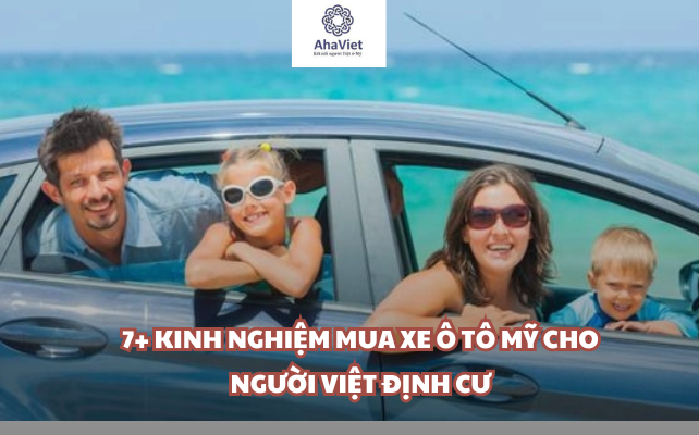 7+ KINH NGHIỆM MUA XE Ô TÔ MỸ CHO NGƯỜI VIỆT ĐỊNH CƯ